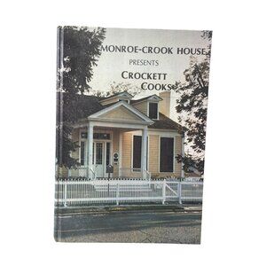 Monroe-Crook House "Crockett Cooks" Cookbook Hardcover 1982 Recipes & Photos